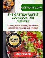 The Gastroparesis Cookbook for Seniors