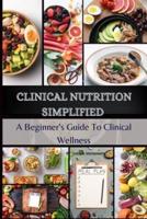 Clinical Nutrition Simplified