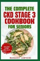 The Complete CKD Stage 3 Cookbook for Seniors