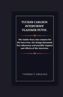 Tucker Carlson Interviews' Vladimir Putin.