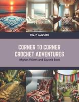 Corner to Corner Crochet Adventures