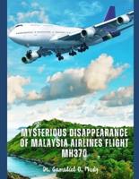 Mysterious Disappearance of Malaysia Airlines Flight MH370