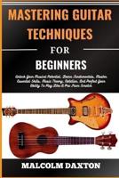 Mastering Guitar Techniques for Beginners