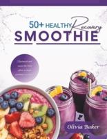 50 Healthy Recovery Smoothie Recipes
