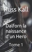 Dalforn La Naissance D'un Hero