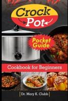 Crockpot Cookbook for Beginners 2024 Pocket Guide