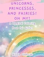 Unicorns, Princesses, and Fairies! Oh My!