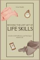 Reviving the Lost Art of Life Skills