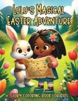 Lulu's Magical Easter Adventure Story Coloring Book for Kids