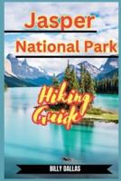 Jasper National Park Hiking Guide