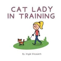 Cat Lady In Training