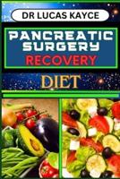 Pancreatic Surgery Recovery Diet