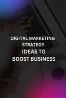 Digital Marketing Strategy Ideas to Boost Business