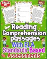 Reading Passages Comprehension With ELA Assessments GRADE 6th