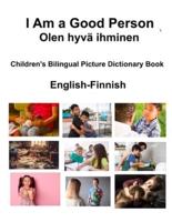 English-Finnish I Am a Good Person / Olen Hyvä Ihminen Children's Bilingual Picture Dictionary Book