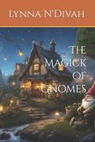 The Magick of Gnomes