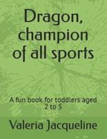 Dragon, Champion of All Sports