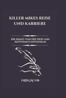Killer Mikes Reise Und Karriere