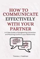 How to Communicate Effectively With Your Partner
