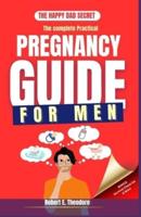 The Complete Practical Pregnancy Guide for Men