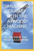 Simulating Gravity With the Atwood Machine