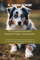 The Complete Australian Shepherd Puppy Training Guide