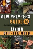 New Preppers Guide To Living Off-Grid