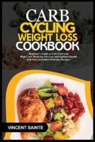 Carb Cycling for Weight Loss Cookbook