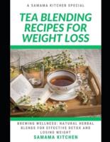 Tea Blending Recipes for Weight Loss