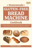 Homemade Gluten-Free Bread Machine Cookbook