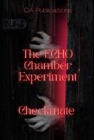 The ECHO Chamber Experiment