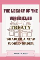 The Legacy of the Versailles Treaty