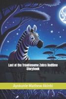 Last of the Troublesome Zebra Bedtime Storybook