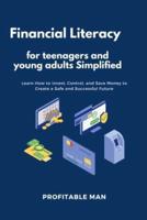 Financial Literacy for Teenagers and Young Adults Simplified