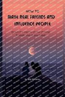 How to Make Real Friends and Influence People