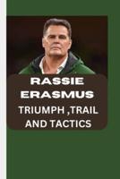Rassie Erasmus; Triumph, Trail and Tactics