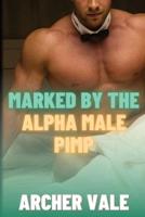 Marked by the Alpha Male Pimp