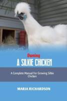Owning a Silkie Chicken