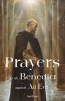Prayers to St. Benedict Against All Evil