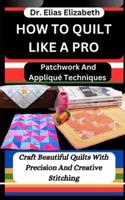 How to Quilt Like a Pro