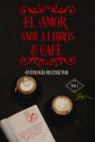 El Amor Sabe a Libros Y Café