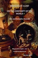 ON THE CONTEMPT OF THE WORLD (De Contemptu Mundi)