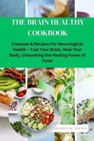 The Brain Healthy Cookbook
