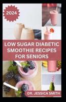 Low Sugar Diabetic Smoothie Recipes for Seniors