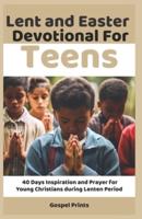 Lent and Easter Devotional for Teens
