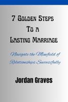 7 Golden Steps To A Lasting Marriage