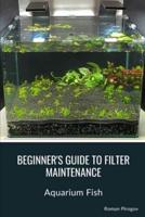 Beginner's Guide to Filter Maintenance