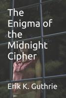The Enigma of the Midnight Cipher