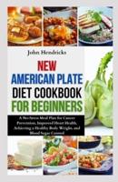 New American Plate Diet Cookbook for Beginners