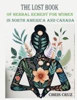 The Lost Book of Herbal Remedy for Women in North America and Canada